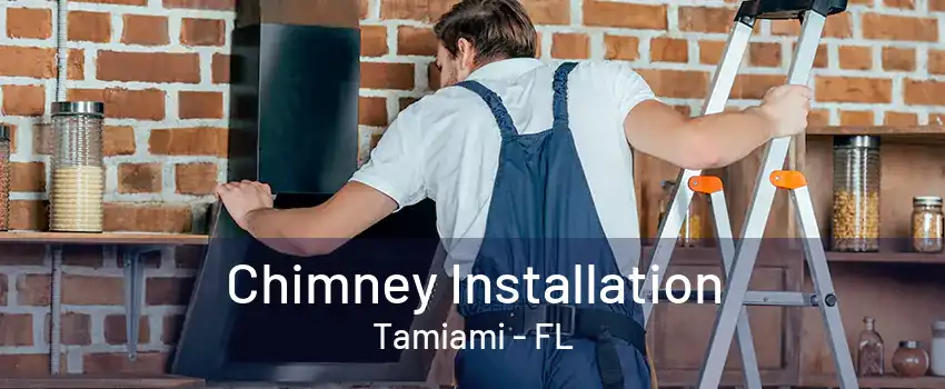 Chimney Installation Tamiami - FL