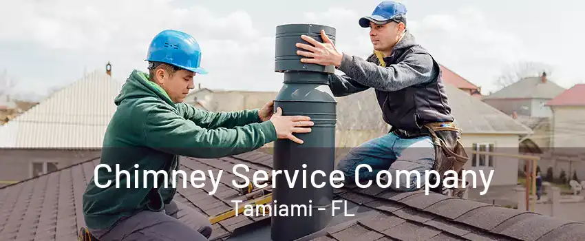 Chimney Service Company Tamiami - FL