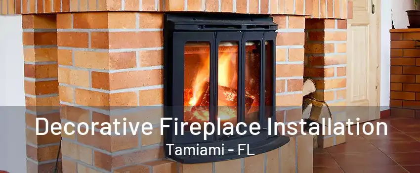 Decorative Fireplace Installation Tamiami - FL