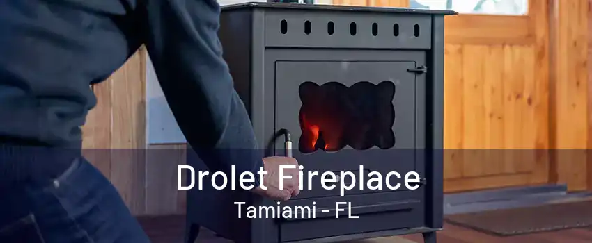 Drolet Fireplace Tamiami - FL