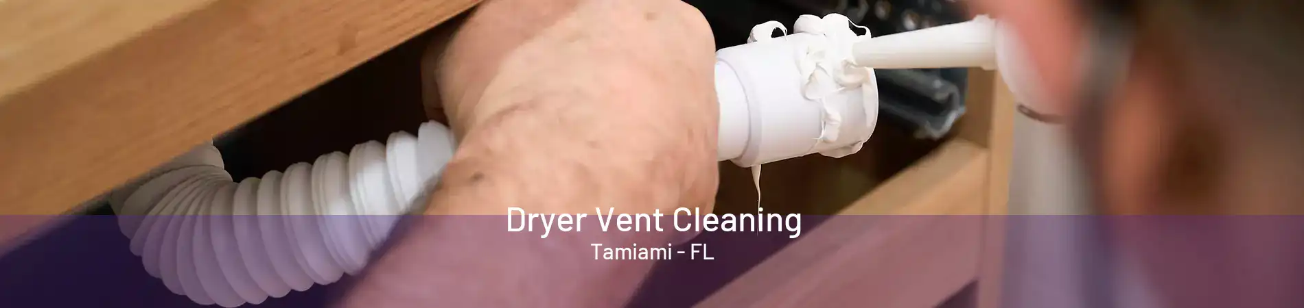 Dryer Vent Cleaning Tamiami - FL