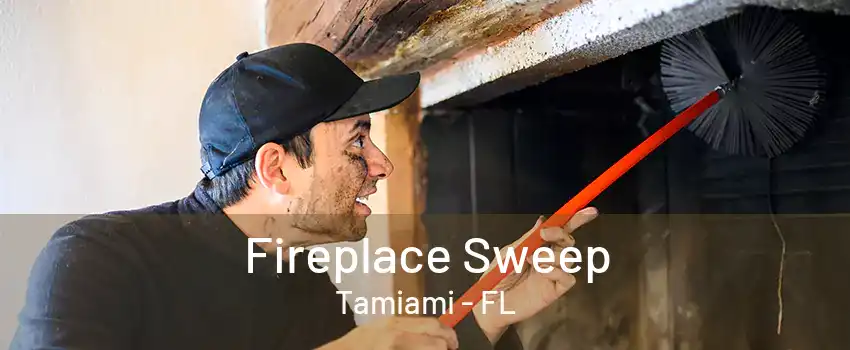 Fireplace Sweep Tamiami - FL