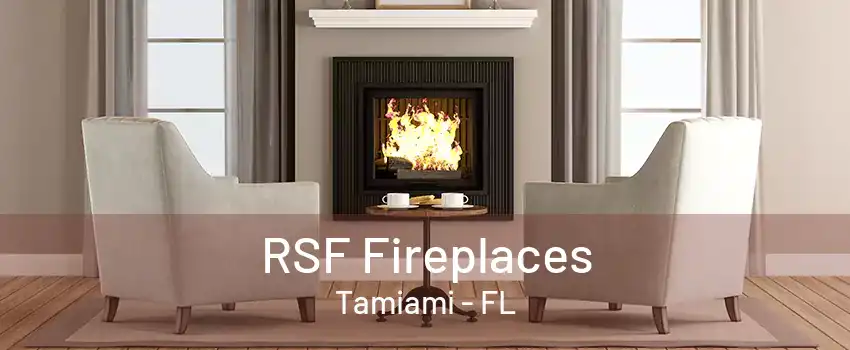 RSF Fireplaces Tamiami - FL