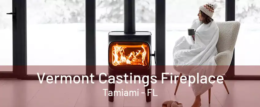 Vermont Castings Fireplace Tamiami - FL